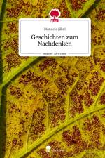 Geschichten zum Nachdenken. Life is a Story - story.one af Manuela Jäkel