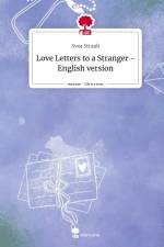 Love Letters to a Stranger - English version. Life is a Story - story.one af Svea Straub