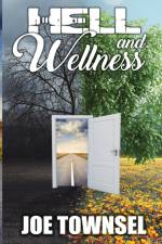 Hell and Wellness af Joe Townsel