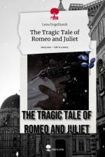 The Tragic Tale of Romeo and Juliet. Life is a Story - story.one af Lena Engelhardt