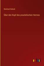 Über den Kopf des praxitelischen Hermes af Reinhard Kekule
