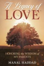 A Legacy of Love af Manal Haddad