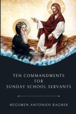 Ten Commandments For Sunday School Servants af Hegumen Antonios Ragheb