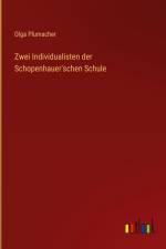 Zwei Individualisten der Schopenhauer'schen Schule