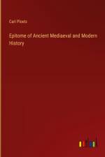Epitome of Ancient Mediaeval and Modern History af Carl Ploetz