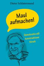 Maul aufmachen! af Dieter Schlatermund