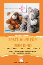 Erste Hilfe für dein Kind- starke Hilfe für kleine Helden af Svenja Höse