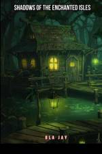 Shadows of the Enchanted Isles af Ola Jay