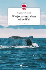Wie Jona - nur eben ohne Wal. Life is a Story - story.one af Magdalena Klement