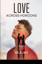 Love Across Horizons af Ola Jay
