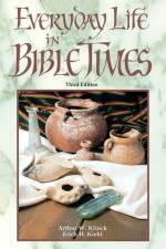 Everyday Life in Bible Times af Arthur W. Klinck