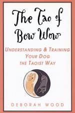 The Tao of Bow Wow af Deborah Wood