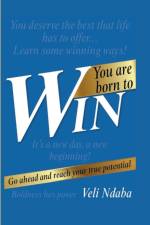You Are Born to Win af Veli Ndaba - 'The NeuroEngineer'