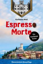 Espresso Morte - Ein Gardaseekrimi af Karlheinz Moll