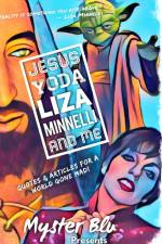 Jesus Yoda Liza Minnelli and Me af Myster Blu