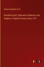 Dorothea Scott, Otherwise Gotherson and Hogben, of Egerton House, Kent, 1611 af Gideon Delaplaine Scull