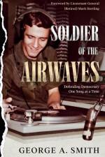 Soldier of the Airwaves af George a Smith