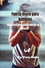 Fuerza Diaria de Los Hombres af Tony Mejia