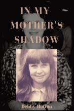In My Mother's Shadow af Debby Hotton