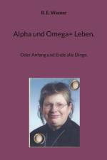 Alpha und Omega= Leben. af B. E. Wasner
