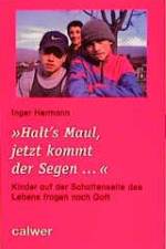 Halt's Maul, jetzt kommt der Segen af Inger Hermann