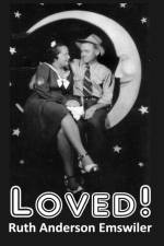 Loved!: If You Want To Know What Love Is Just Look At Us af Ruth Anderson Emswiler