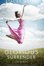 Glorious Surrender: Finding the Treasure Hidden in Trials af Stacey Weeks