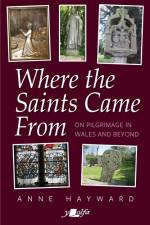 Where the Saints Came from af Anne Hayward