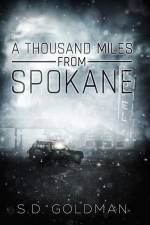 A Thousand Miles from Spokane af S D Goldman