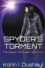 SPYDERS TORMENT af Korin I. Dushayl