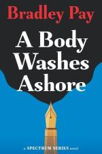 A Body Washes Ashore af Bradley Pay
