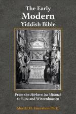 The Early Modern Yiddish Bible af Morris M Faierstein