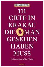 111 Orte in Krakau, die man gesehen haben muss af Lena Schraml