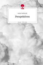 Perspektiven. Life is a Story - story.one af Antje Gebhardt