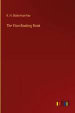 The Eton Boating Book af R. H. Blake-Humfrey