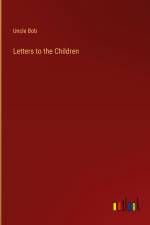 Letters to the Children af Uncle Bob