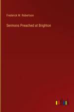 Sermons Preached at Brighton af Frederick W. Robertson