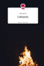Catharsis. Life is a Story - story.one af Fille Alecto