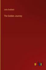 The Golden Journey af Julia Goddard