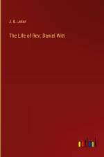 The Life of Rev. Daniel Witt af J. B. Jeter