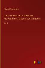 Life of William, Earl of Shelburne, Afterwards First Marquess of Lansdowne af Edmond Fitzmaurice