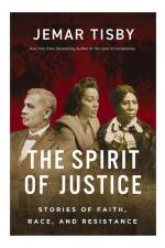 The Spirit of Justice af Jemar Tisby