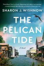 The Pelican Tide af Sharon J Wishnow