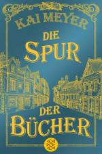 Die Spur der Bücher af Kai Meyer