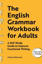 The English Grammar Workbook for Adults af Michael Digiacomo