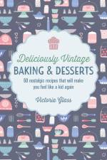 Deliciously Vintage Baking & Desserts af Victoria Glass
