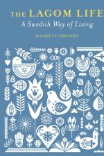 The Lagom Life af Elizabeth Carlsson