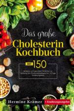 Das große Cholesterin Kochbuch! Inklusive 14 Tage Ernährungsplan und Ernährungsratgeber! 1. Auflage af Hermine Krämer