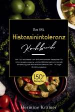 Das XXL Histaminintoleranz Kochbuch! Inklusive 14 Tage Ernährungsplan und Ratgeberteil! 1. Auflage af Hermine Krämer