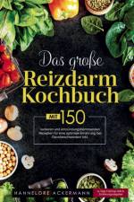 Das große Reizdarm Kochbuch! Inklusive 14 Tage Nährwerteangaben und Ernährungsratgeber! 1. Auflage af Hannelore Ackermann